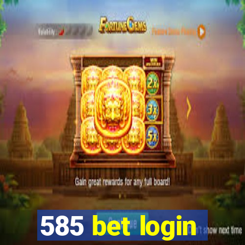 585 bet login